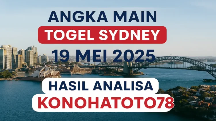 Angka Main Togel Sydney 19 Mei 2025 Hasil Analisa Konohatoto78 - angkagaib.com