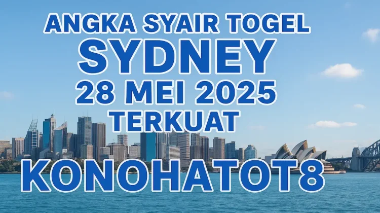 Angka Syair Togel Sydney 28 Mei 2025 Terkuat Konohatoto78 - angkagaib.com