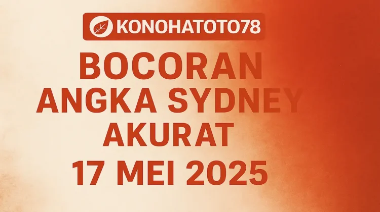 Bocoran Angka Sydney 17 Mei 2025 Akurat dari Konohatoto78 - angkagaib.com
