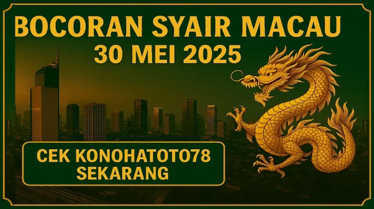 Bocoran Syair Macau 30 Mei 2025! Cek Konohatoto78 Sekarang - angkagaig.com