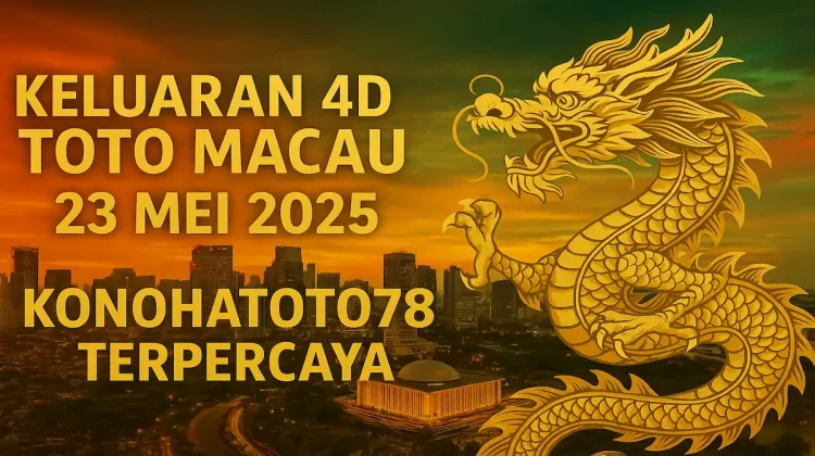 Keluaran 4D Toto Macau 23 Mei 2025 – Konohatoto78 Terpercaya - angkagaib.com