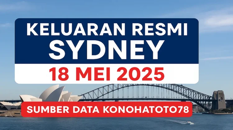 Keluaran Resmi Sydney 18 Mei 2025 – Sumber Data Konohatoto78 - angkagaib.com