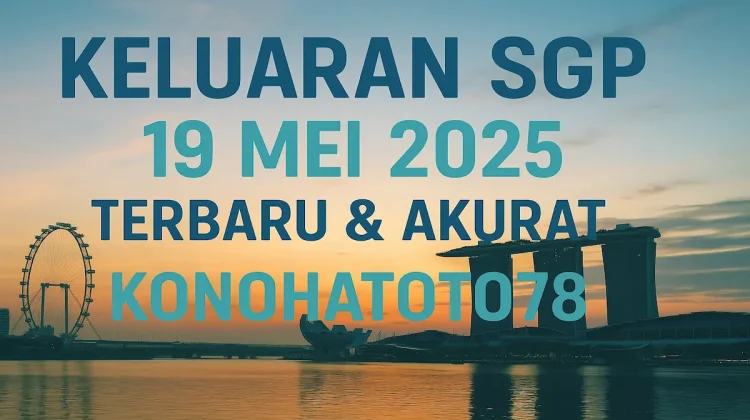 Keluaran SGP 19 Mei 2025 Terbaru & Akurat – Konohatoto78 - angkagaib.com