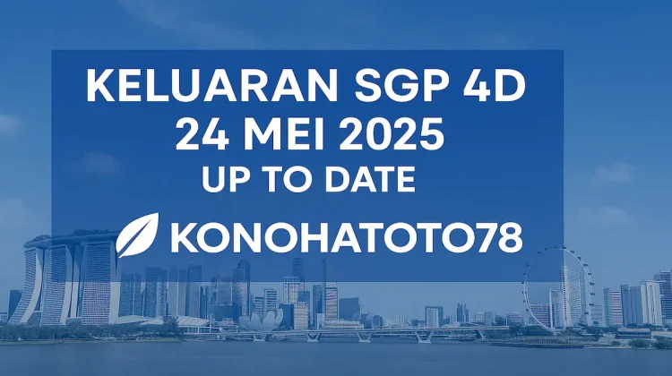 Keluaran SGP 4D 24 Mei 2025 Up to date dari Konohatoto78 - angkagaib.com