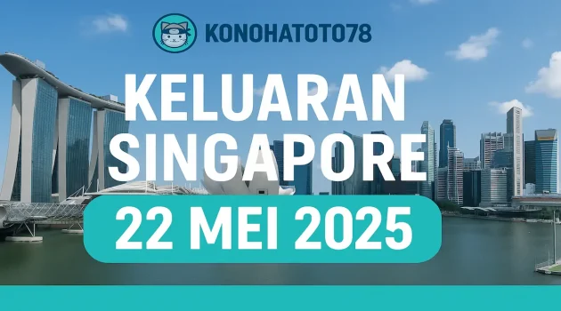 Keluaran Singapore 22 Mei 2025 Terbaru dari Konohatoto78 - angkagaib.com
