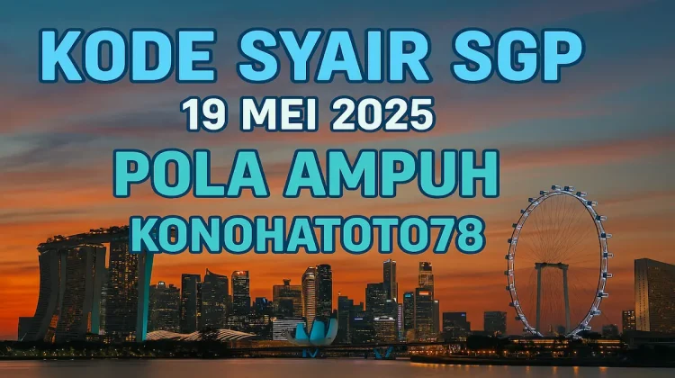 Kode Syair SGP 19 Mei 2025 – Pola Ampuh Konohatoto78 - angkagaib.com
