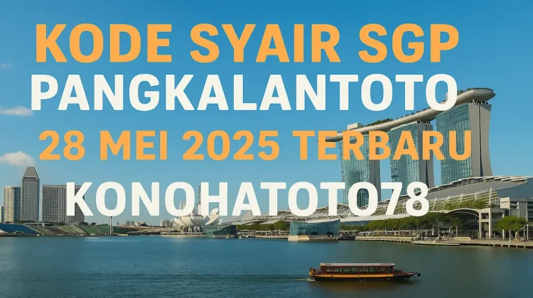 Kode Syair SGP Pangkalantoto 28 Mei 2025 Terbaru Konohatoto78 - angkagaib.com