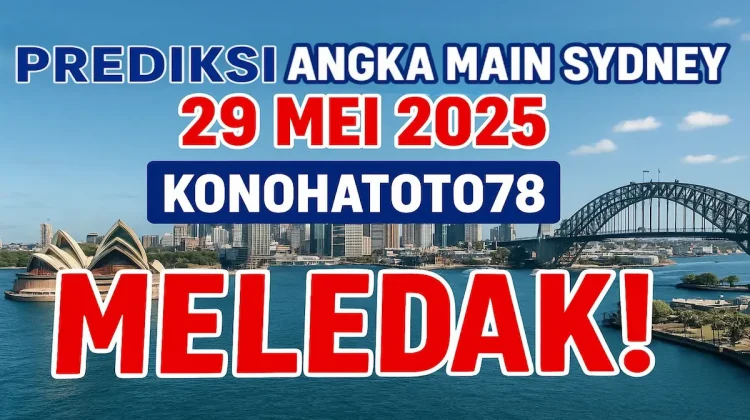 Prediksi Angka Main Sydney 29 Mei 2025 Konohatoto78 Meledak! - angkagaib.com