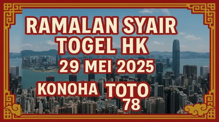 Ramalan Syair Togel HK 29 Mei 2025 dari Konohatoto78 - angkagaib.com