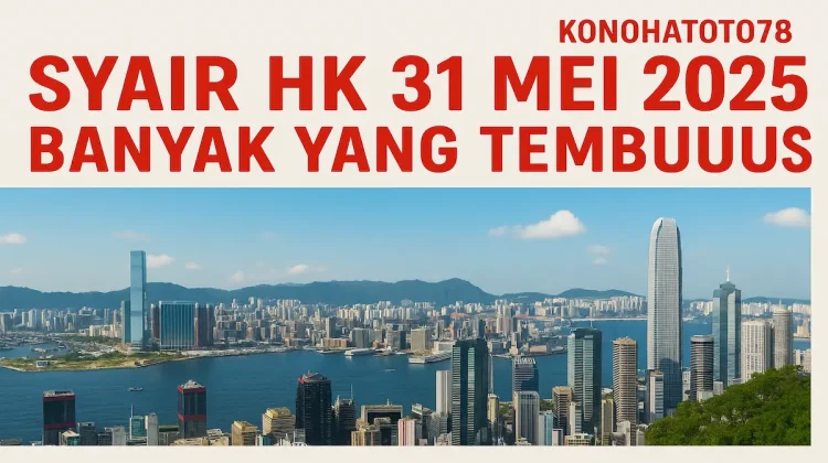 Syair HK 31 Mei 2025 dari Konohatoto78 Banyak yang Tembuuus! - angkagaib.com