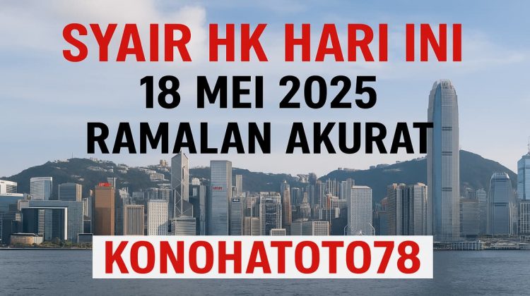 Syair HK Hari Ini 18 Mei 2025 – Ramalan Akurat Konohatoto78 - angkagaib.com
