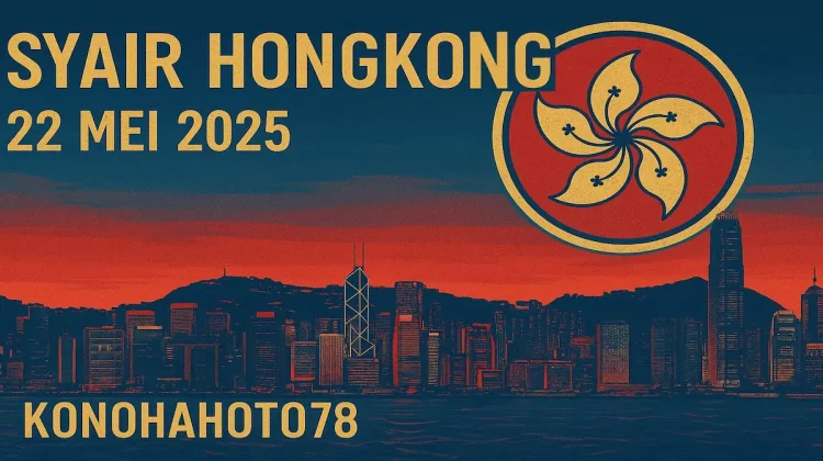 Syair Hongkong 22 Mei 2025 Versi Konohatoto78 - angkagaib.com