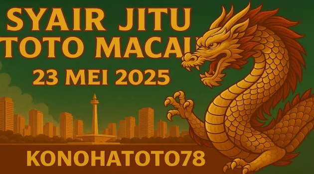 Syair Jitu Toto Macau 23 Mei 2025 Versi Konohatoto78 - angkagaib.com