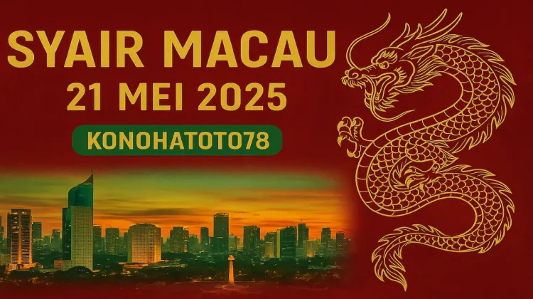 Syair Macau 21 Mei 2025 Terbaru dari Konohatoto78 - angkagaib.com
