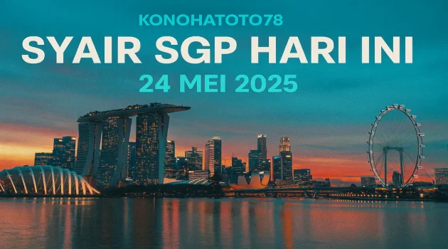 Syair SGP Hari Ini untuk 24 Mei 2025 dari Konohatoto78 - angkagaib.com