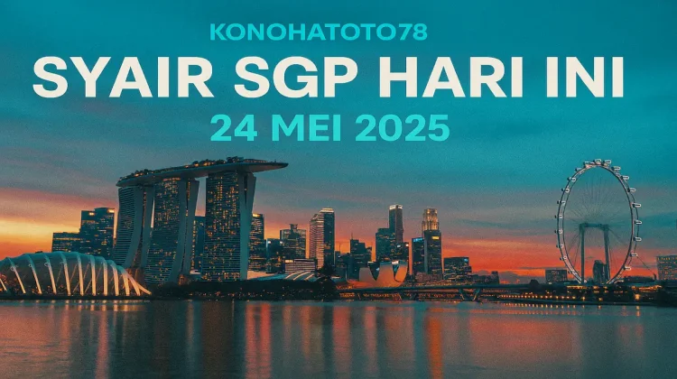 Syair SGP Hari Ini untuk 24 Mei 2025 dari Konohatoto78 - angkagaib.com