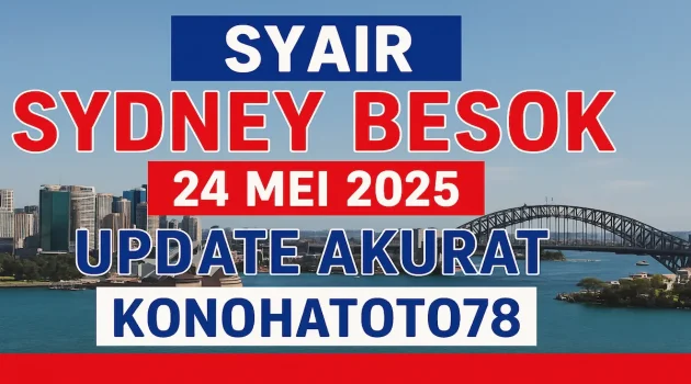 Syair Sydney Besok 24 Mei 2025 Update Akurat dari Konohatoto78 - angkagaib.com