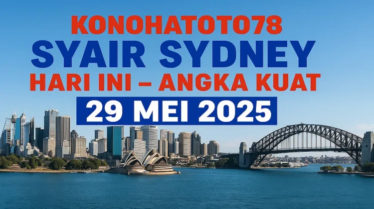 Syair Sydney Hari Ini – Angka Kuat 29 Mei 2025 dari Konohatoto78 - angkagaib.com