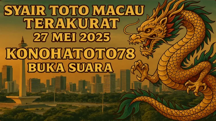 Syair Toto Macau Terakurat 27 Mei 2025 Konohatoto78 Buka Suara - angkagaib.com
