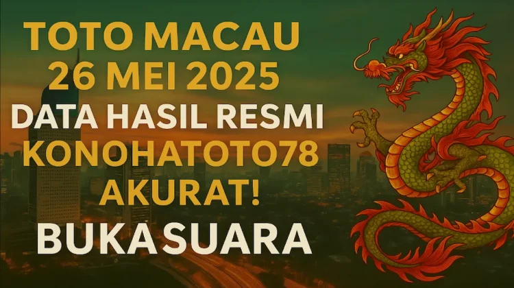 Toto Macau 26 Mei 2025 Data Hasil Resmi Konohatoto78 Akurat! - angkagaib.com