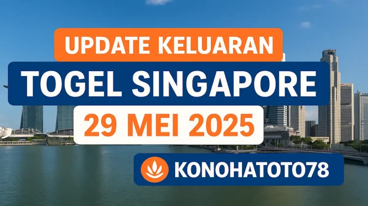 Update Keluaran Togel Singapore 29 Mei 2025 – Konohatoto78 - angkagaib.com