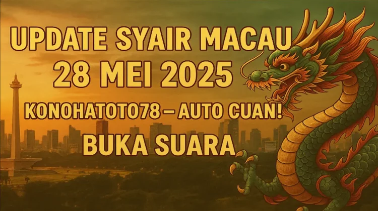 Update Syair Macau 28 Mei 2025 dari Konohatoto78 – Auto Cuan! - angkagaib.com