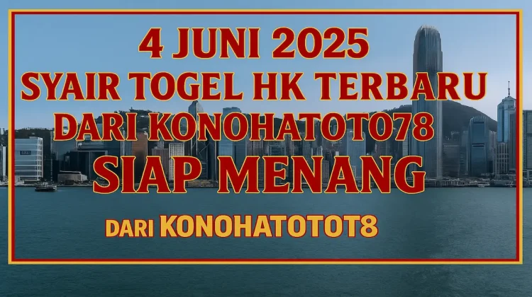 4 Juni 2025! Syair Togel HK Terbaru dari Konohatoto78 Siap Menang - angkagaib.com