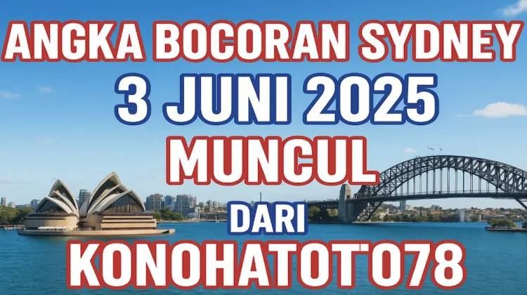 Angka Bocoran Sydney 3 Juni 2025 Muncul dari Konohatoto78 - angkagaib.com