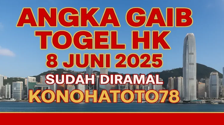 Angka Gaib Togel HK 8 Juni 2025 – Sudah Diramal Konohatoto78 - angkagaib.com