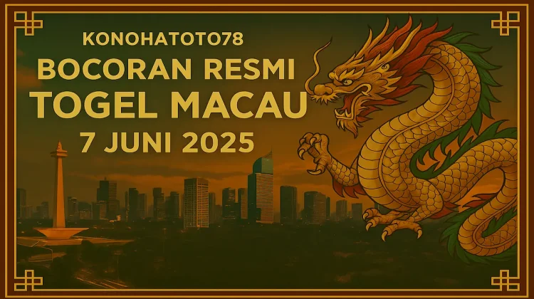 Bocoran Resmi Togel Macau 7 Juni 2025 dari Konohatoto78 - angkagaib.com