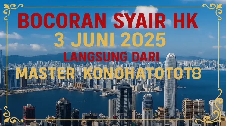 Bocoran Syair HK 3 Juni 2025 Langsung dari Master Konohatoto78 - angkagaib.com