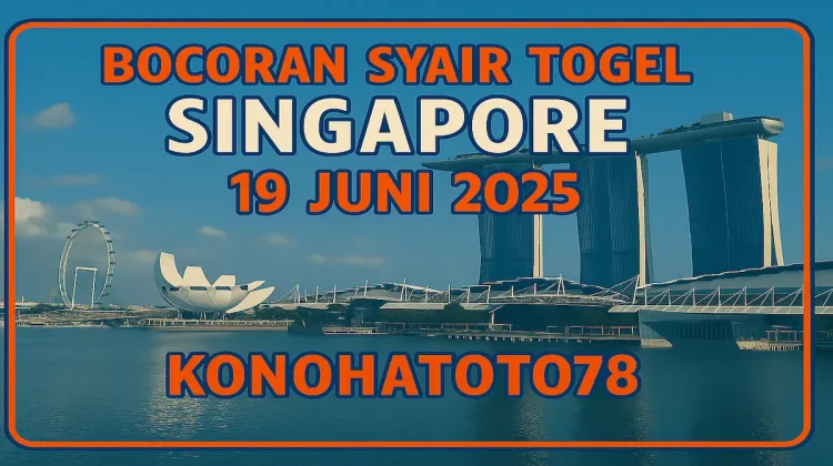 Bocoran Syair Togel Singapore 19 Juni 2025 dari Konohatoto78 - angkagaib.com