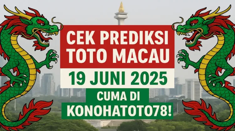 Cek Prediksi Toto Macau 19 Juni 2025 Cuma di Konohatoto78! - angkagaib.com