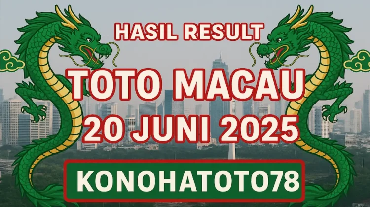 Hasil Result Toto Macau 20 Juni 2025 di Konohatoto78 - angkagaib.com