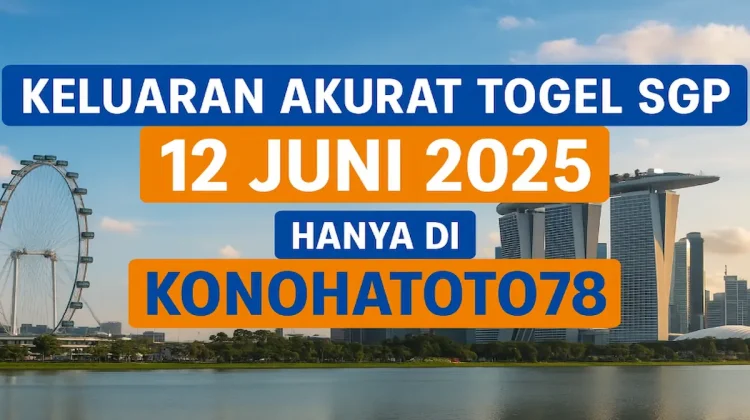Keluaran Akurat Togel SGP 12 Juni 2025 Hanya di Konohatoto78 - angkagaib.com
