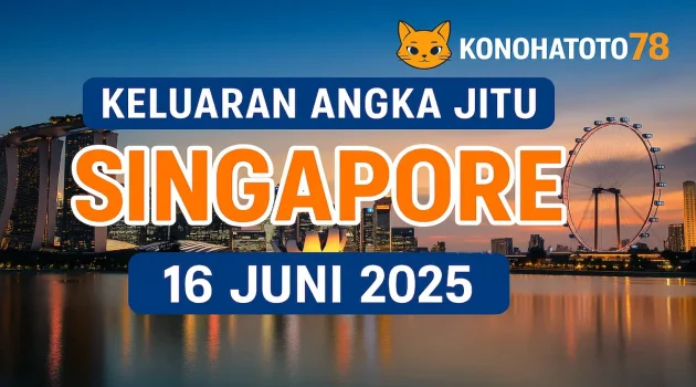Keluaran Angka Jitu Singapore 16 Juni 2025 di Konohatoto78 - angkagaib.com