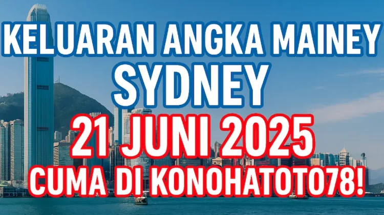 Keluaran Angka Main Sydney 21 Juni 2025 Cuma di Konohatoto78! - angkagaib.com