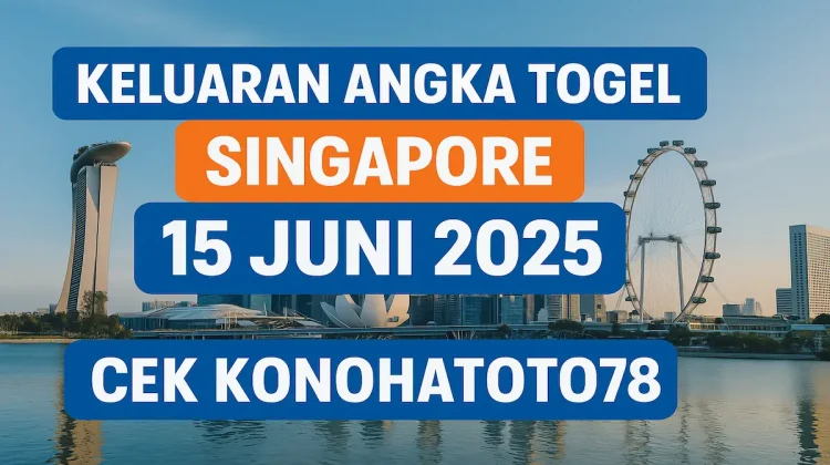 Keluaran Angka Togel Singapore 15 Juni 2025 Cek Konohatoto78 - angkagaib.com