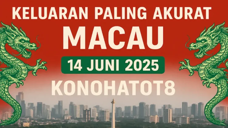 Keluaran Paling Akurat Macau 14 Juni 2025 dari Konohatoto78 - angkagaib.com