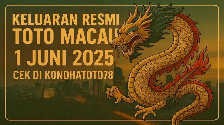 Keluaran Resmi Toto Macau 1 Juni 2025 Cek di Konohatoto78 - angkagaib.com