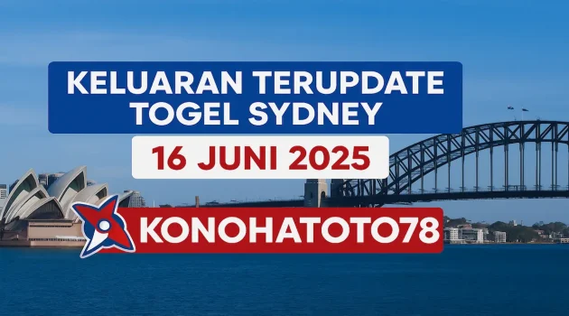 Keluaran Terupdate Togel Sydney 16 Juni 2025 dari Konohatoto78 - angkagaib.com