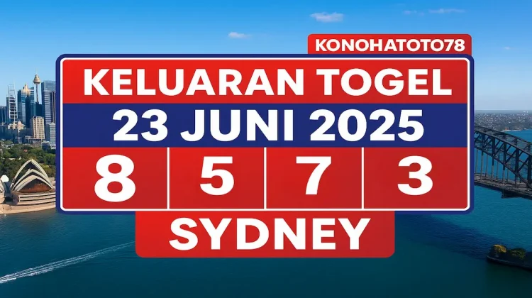 Keluaran Togel 23 Juni 2025 Sydney Lengkap di Konohatoto78! - angkagaib.com