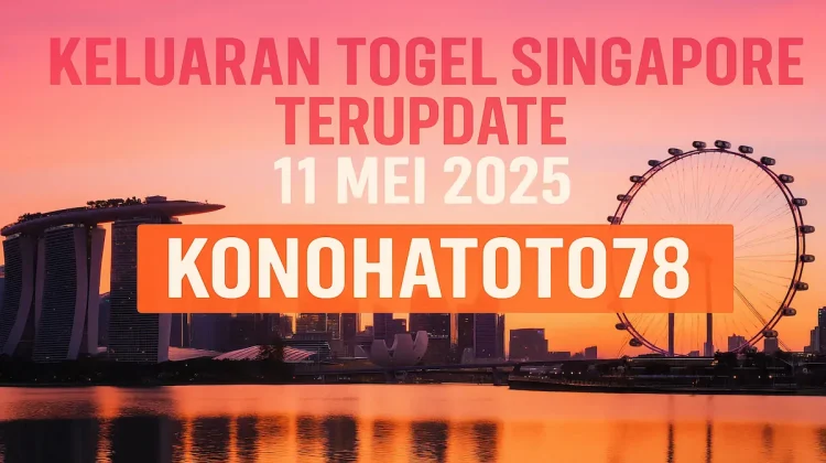 Keluaran Togel Singapore Terupdate 11 Mei 2025 di Konohatoto78 - angkagaib.com