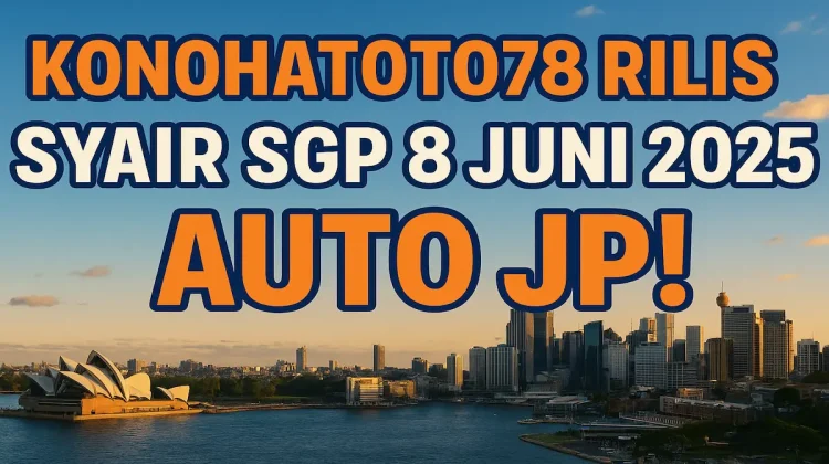 Konohatoto78 Rilis Syair SGP 8 Juni 2025 – Auto JP! - angkagaib.com