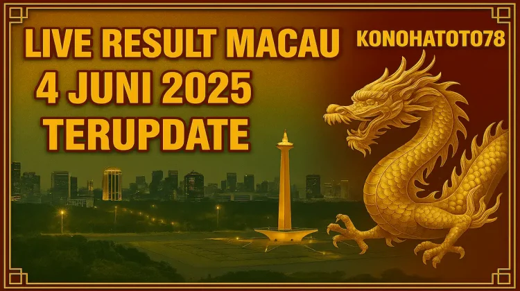 Live Result Macau 4 Juni 2025 Terupdate di Konohatoto78 - angkagaib.com