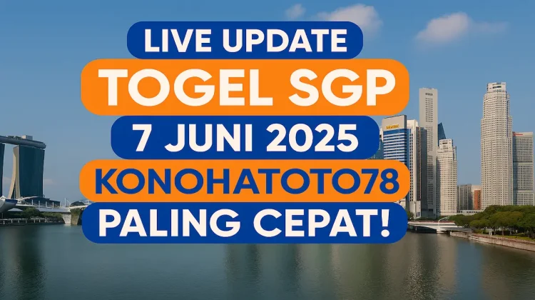 Live Update Togel SGP 7 Juni 2025 di Konohatoto78 Paling Cepat! - angkagaib.com