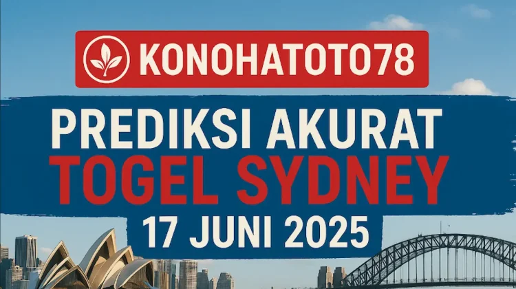 Prediksi Akurat Togel Sydney 17 Juni 2025 dari Konohatoto78 - angkagaib.com