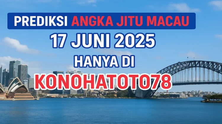 Prediksi Angka Jitu Macau 17 Juni 2025 Hanya di Konohatoto78 - angkagaib.com