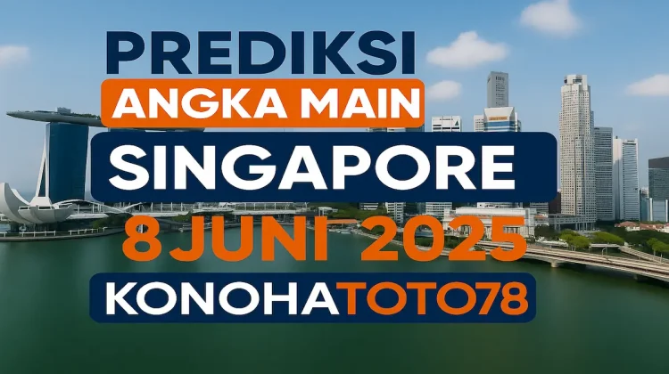 Prediksi Angka Main Singapore 8 Juni 2025 dari Konohatoto78 - angkagaib.com
