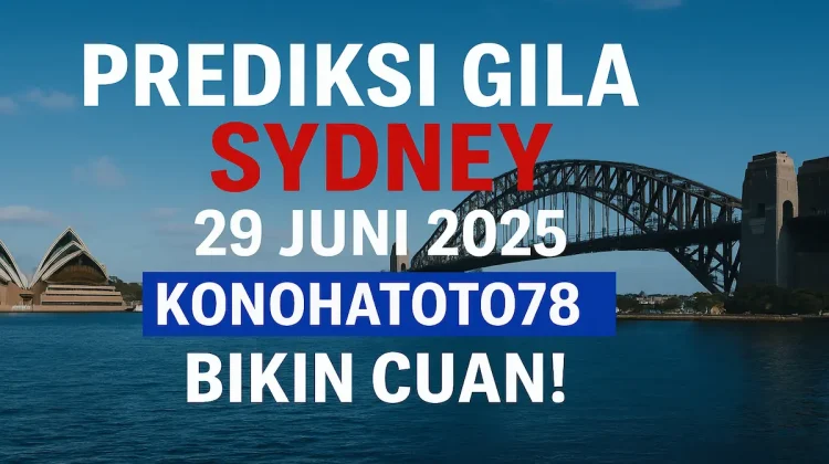 Prediksi Gila Sydney 29 Juni 2025 Konohatoto78 Bikin Cuan! - angkagaib.com